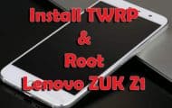 Install TWRP Recovery and Root Lenovo ZUK Z1