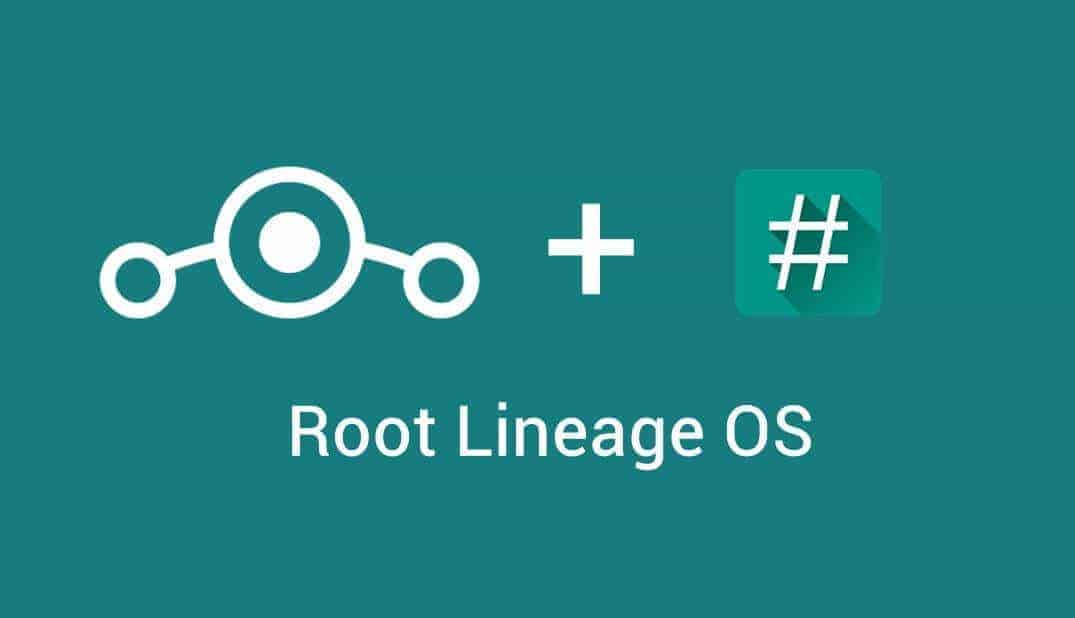 How to Enable Root on Lineage OS using SuperSU [Root Lineage OS]